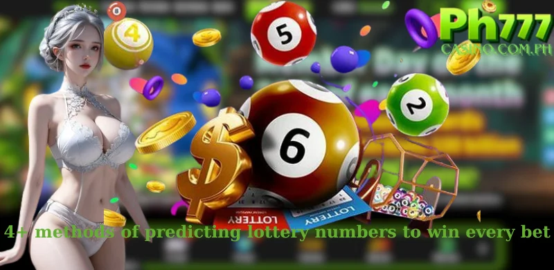 4+ methods of predicting lottery numbers to win every bet