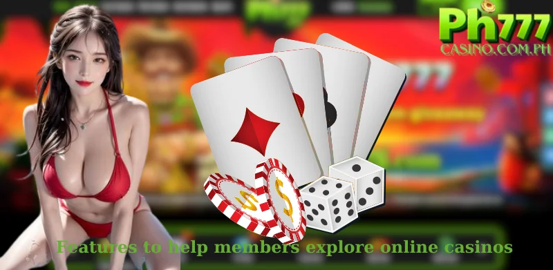 Features to help members explore online casinos