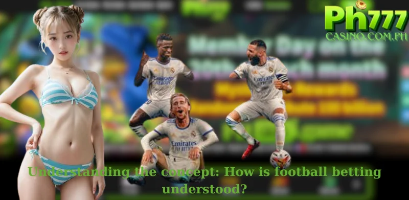 Understanding the concept: How is football betting understood