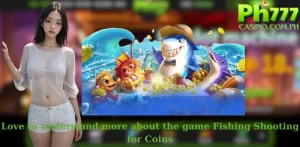 Love to understand more about the game Fishing Shooting for Coins