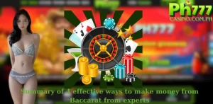 Summary of 4 effective ways to make money from Baccarat from experts